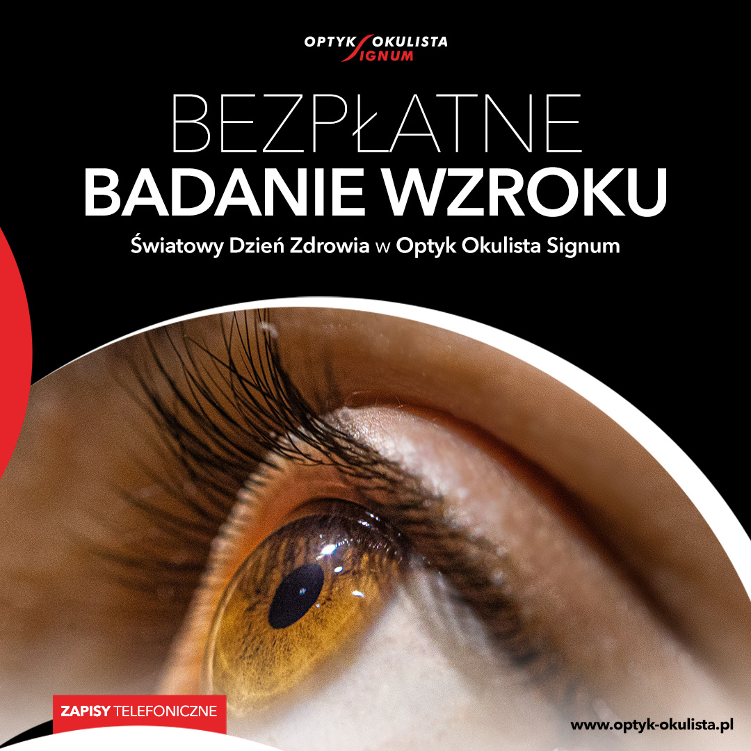 ŚWIATOWY DZIEŃ ZDROWIA – ZBADAJ SWÓJ WZROK ZA DARMO!