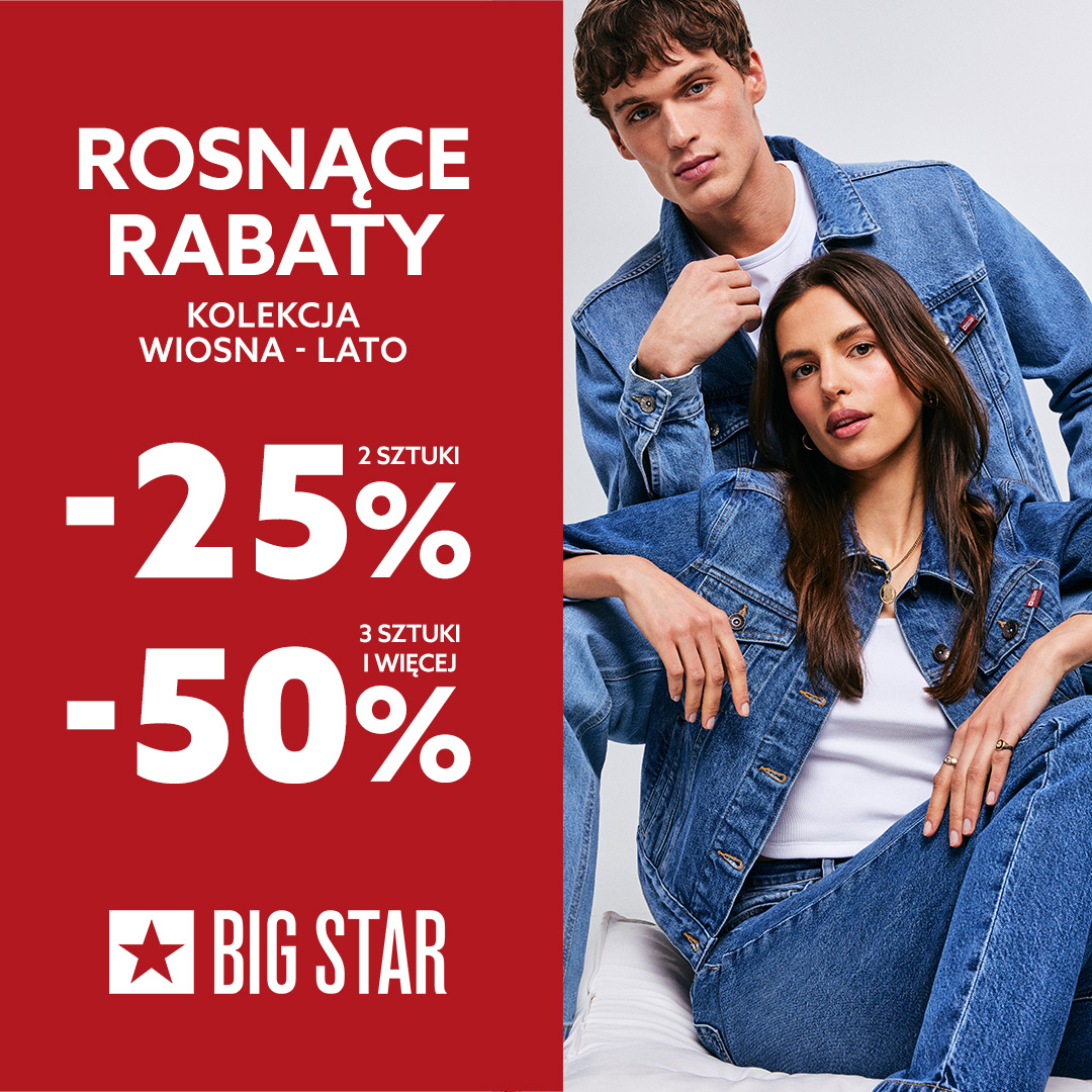 ROSNĄCE RABATY W BIG STAR!